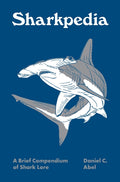 Sharkpedia: A Brief Compendium of Shark Lore - Ingram