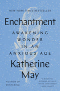 Enchantment: Awakening Wonder in an Anxious Age - Ingram