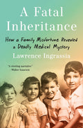 A Fatal Inheritance: How a Family Misfortune Revealed a Deadly Medical Mystery - Ingram