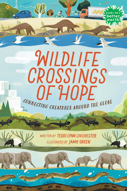 Wildlife Crossings of Hope: Connecting Creatures Around the Globe - Ingram