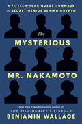 The Mysterious Mr. Nakamoto: A Fifteen-Year Quest to Unmask the Secret Genius Behind Crypto - Ingram