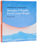 Through the Long Desert: Georgia O'Keeffe and Frank Lloyd Wright - Ingram