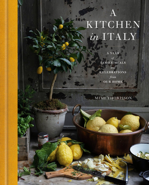 A Kitchen in Italy: A Year of Family Meals and Celebrations from Our Home - Ingram