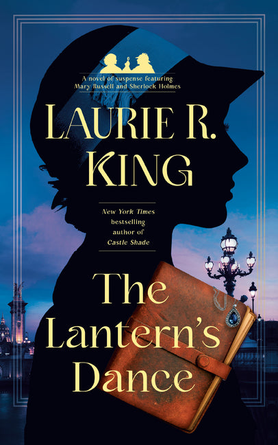 The Lantern's Dance: A Novel of Suspense Featuring Mary Russell and Sherlock Holmes - Ingram