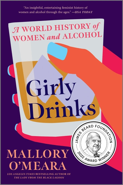 Girly Drinks: A World History of Women and Alcohol (First Time Trade) - Ingram