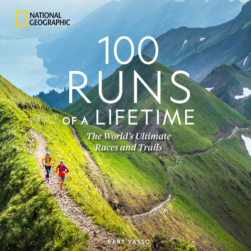 100 Runs of a Lifetime: The World's Ultimate Races and Trails - Ingram
