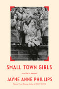 Small Town Girls: A Writer's Memoir - Ingram