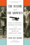 The Aviator and the Showman: Amelia Earhart, George Putnam, and the Marriage That Made an American Icon - Ingram