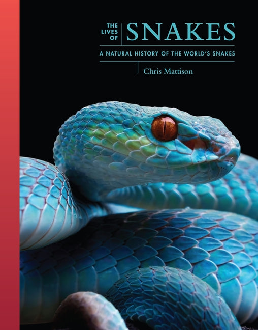 The Lives of Snakes: A Natural History of the World's Snakes - Ingram