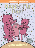 Happy Pig Day!-An Elephant and Piggie Book - Ingram