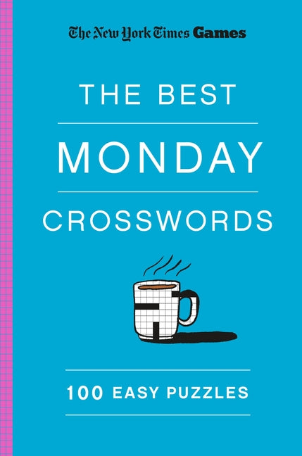 New York Times Games the Best Monday Crosswords: 100 Easy Puzzles - Ingram