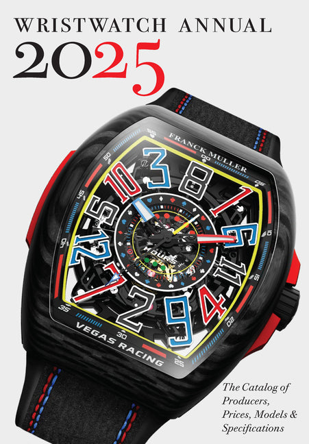 Wristwatch Annual 2025: The Catalog of Producers, Prices, Models, and Specifications - Ingram