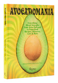 Avocadomania: Everything about Avocados from Aztec Delicacy to Superfood: Recipes, Skincare, Lore, & More - Ingram