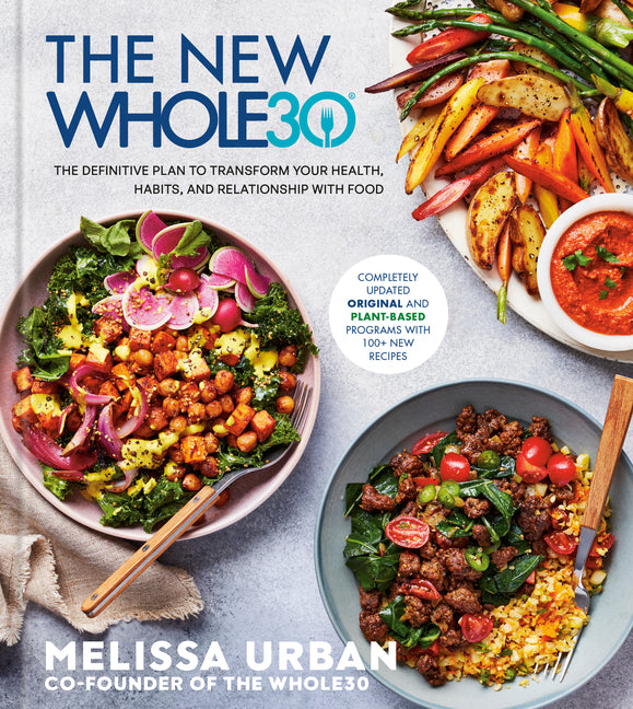 The New Whole30: The Definitive Plan to Transform Your Health, Habits, and Relationship with Food - Ingram