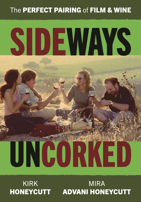 Sideways Uncorked: The Perfect Pairing of Film and Wine - Ingram
