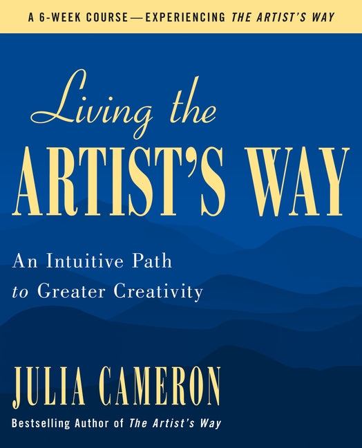 Living the Artist's Way: An Intuitive Path to Greater Creativity - Ingram