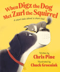 When Digz the Dog Met Zurl the Squirrel: A Short Tale about a Short Tail - Ingram