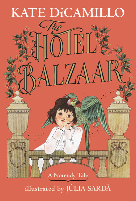 The Hotel Balzaar: (A Magical Middle-Grade Mystery about Stories, Secrets, and a Girl Searching for Her Father - For Kids Ages 7-10 in Grades 2-5) - Ingram