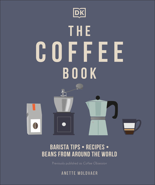 The Coffee Book: Barista Tips * Recipes * Beans from Around the World - Ingram