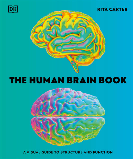 The Human Brain Book: A Visual Guide to the Structure and Function - Ingram