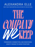 The Company We Keep: Friendship, Connection, and Redefining What It Means to Grow Together - Ingram