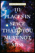 111 Places in Space That You Must Not Miss - Ingram