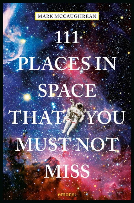 111 Places in Space That You Must Not Miss - Ingram