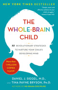 The Whole-Brain Child: 12 Revolutionary Strategies to Nurture Your Child's Developing Mind - Ingram