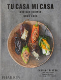 Tu Casa Mi Casa: Mexican Recipes for the Home Cook - Ingram