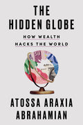 The Hidden Globe: How Wealth Hacks the World - Ingram