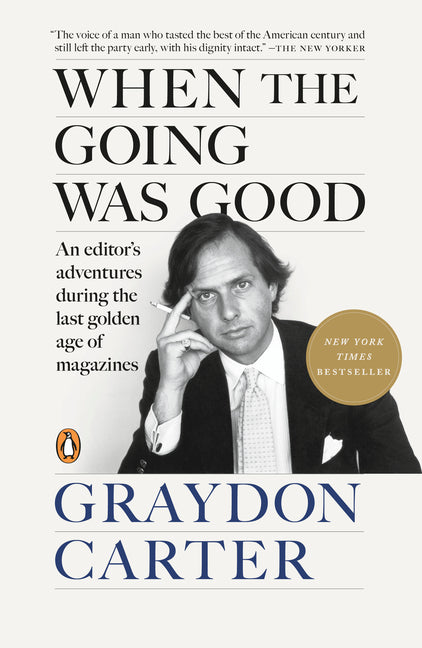 When the Going Was Good: An Editor's Adventures During the Last Golden Age of Magazines - Ingram