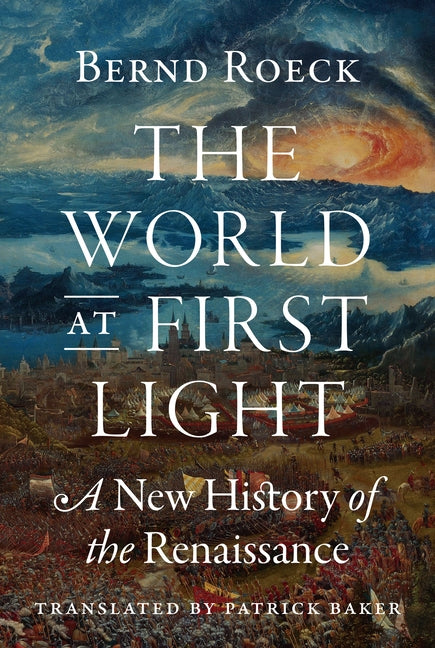 The World at First Light: A New History of the Renaissance - Ingram