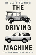 The Driving Machine: A Design History of the Car - Ingram