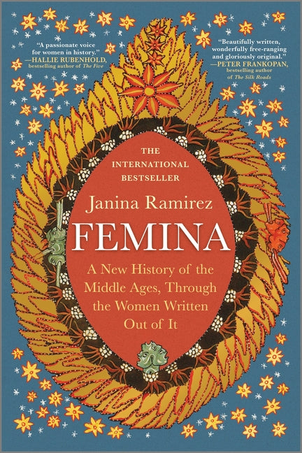 Femina: A New History of the Middle Ages, Through the Women Written Out of It (First Time Trade) - Ingram