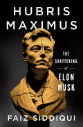 Hubris Maximus: The Shattering of Elon Musk - Ingram