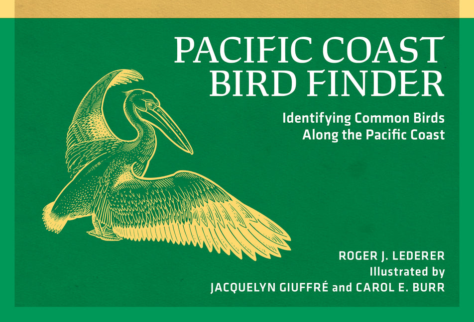 Pacific Coast Bird Finder: Identifying Common Birds Along the Pacific Coast (Revised) - Ingram