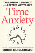 Time Anxiety: The Illusion of Urgency and a Better Way to Live - Ingram