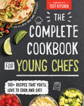 The Complete Cookbook for Young Chefs: 100+ Recipes That You'll Love to Cook and Eat - Ingram