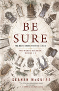 Be Sure: Wayward Children, Books 1-3 - Ingram