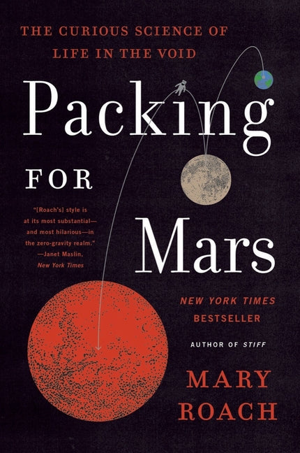 Packing for Mars: The Curious Science of Life in the Void - Ingram