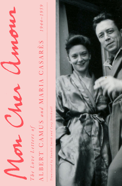 Mon Cher Amour: The Love Letters of Albert Camus and Maria Casares, 1944-1959 - Ingram