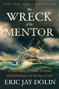 The Wreck of the Mentor: A True Story of Death, Despair, and Deliverance in the Age of Sail - Ingram