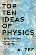 Top Ten Ideas of Physics: Foundations for Understanding the Universe - Ingram
