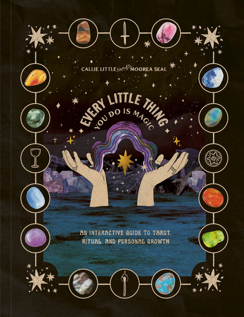 Every Little Thing You Do Is Magic: An Interactive Guide to Tarot, Ritual, and Personal Growth: A Tarot Workbook - Ingram