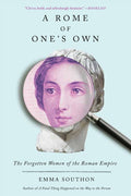 A Rome of One's Own: The Forgotten Women of the Roman Empire - Ingram