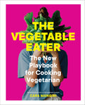 The Vegetable Eater: The New Playbook for Cooking Vegetarian - Ingram