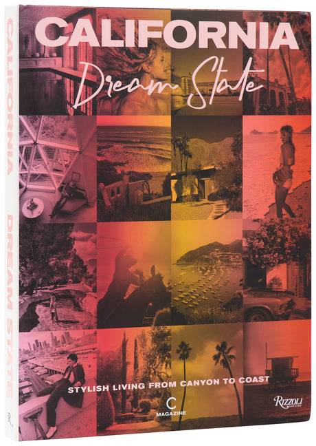 California: Dream State: Stylish Living from Canyon to Coast - Ingram