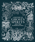 A History of Ghosts, Spirits and the Supernatural - Ingram