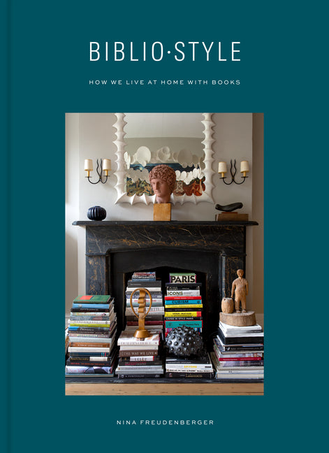 Bibliostyle: How We Live at Home with Books - Ingram
