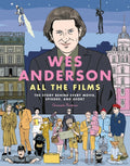 Wes Anderson All the Films: The Story Behind Every Movie, Episode, and Short - Ingram